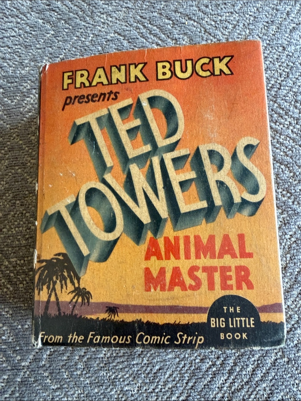 The Big Little Book Ted Towers Animal Master by Frank Buck
